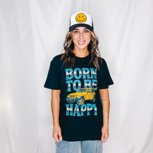 Load image into Gallery viewer, Born to be Happy Graphic Tee | BLACK
